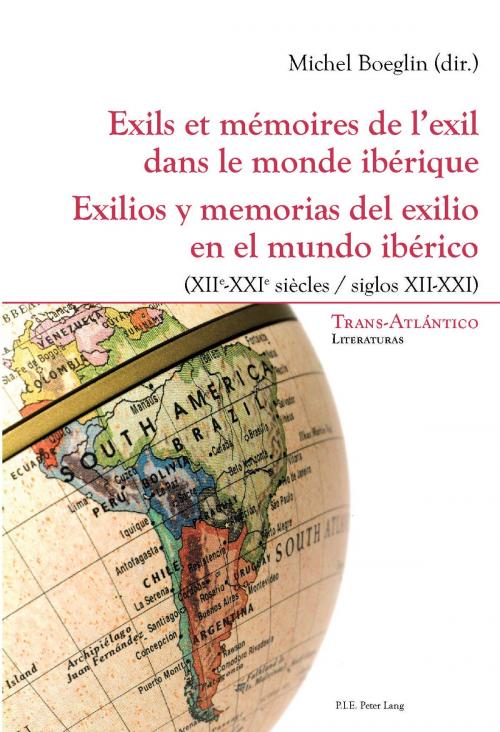 Cover of the book Exils et mémoires de lexil dans le monde ibérique Exilios y memorias del exilio en el mundo ibérico by , Peter Lang