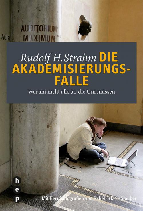 Cover of the book Die Akademisierungsfalle by Rudolf H. Strahm, hep verlag