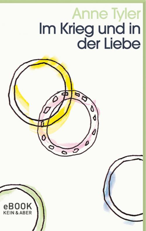 Cover of the book Im Krieg und in der Liebe by Anne Tyler, Kein und Aber (Bücher+Tonträger), Zürich