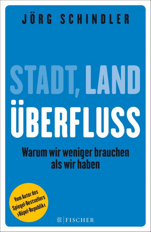 Cover of the book Stadt - Land - Überfluss by Jörg Schindler, FISCHER E-Books