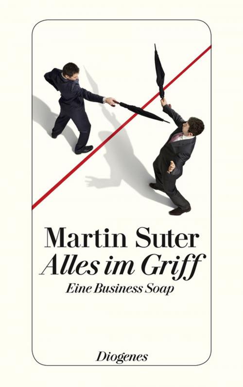 Cover of the book Alles im Griff by Martin Suter, Diogenes