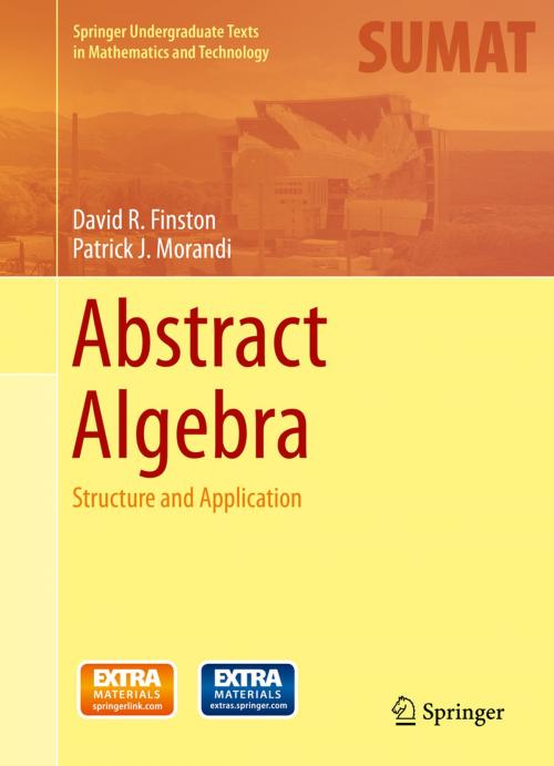 Cover of the book Abstract Algebra by David R. Finston, Patrick J. Morandi, Springer International Publishing