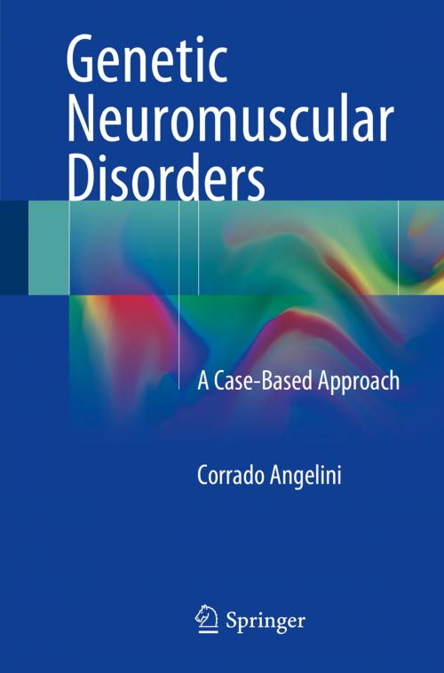Cover of the book Genetic Neuromuscular Disorders by Corrado Angelini, Springer International Publishing