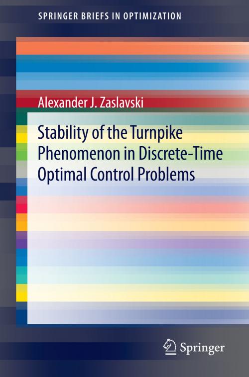 Cover of the book Stability of the Turnpike Phenomenon in Discrete-Time Optimal Control Problems by Alexander J. Zaslavski, Springer International Publishing