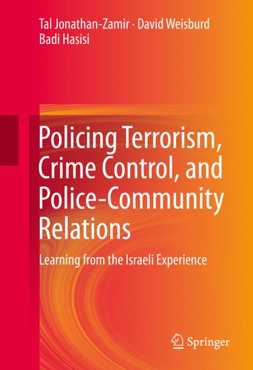 Cover of the book Policing Terrorism, Crime Control, and Police-Community Relations by Badi Hasisi, Springer International Publishing