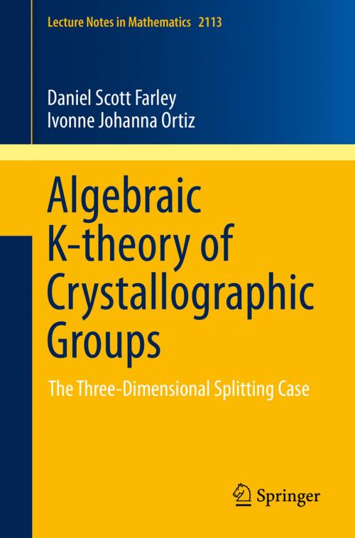 Cover of the book Algebraic K-theory of Crystallographic Groups by Daniel Scott Farley, Ivonne Johanna Ortiz, Springer International Publishing