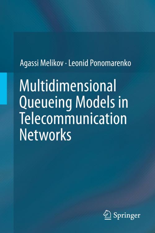 Cover of the book Multidimensional Queueing Models in Telecommunication Networks by Leonid Ponomarenko, Agassi Melikov, Springer International Publishing