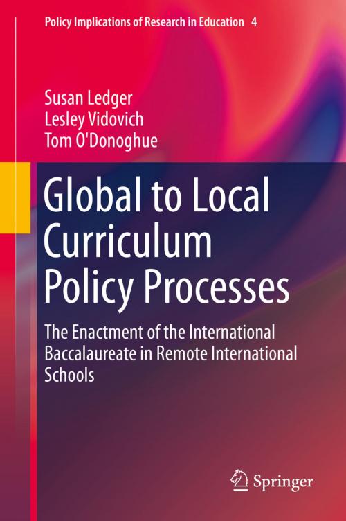 Cover of the book Global to Local Curriculum Policy Processes by Susan Ledger, Lesley Vidovich, Tom O'Donoghue, Springer International Publishing