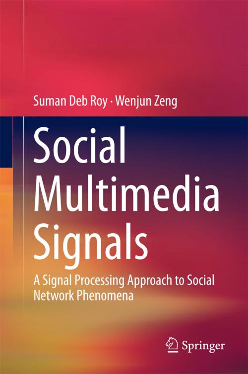 Cover of the book Social Multimedia Signals by Suman Deb Roy, Wenjun Zeng, Springer International Publishing
