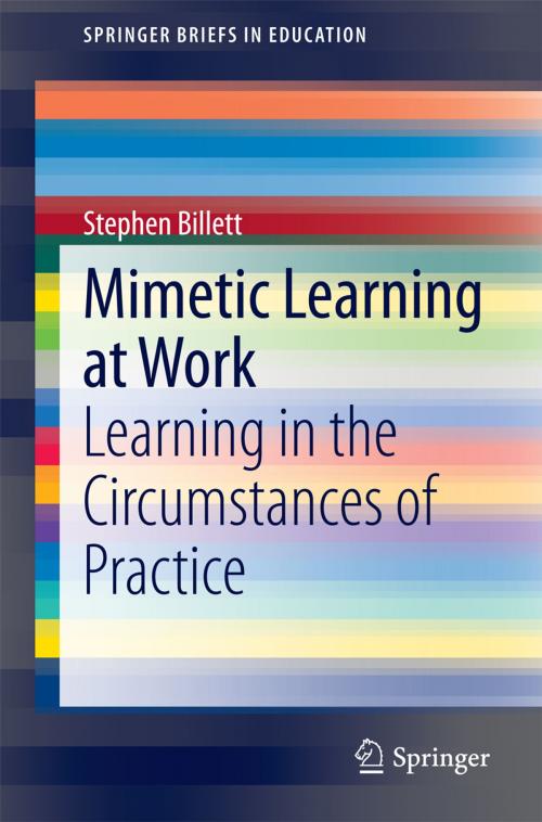 Cover of the book Mimetic Learning at Work by Stephen Billett, Springer International Publishing