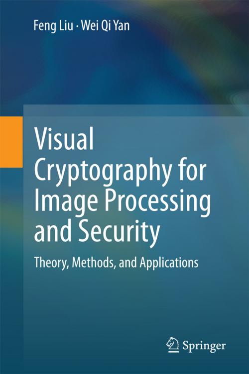 Cover of the book Visual Cryptography for Image Processing and Security by Feng Liu, Wei Qi Yan, Springer International Publishing