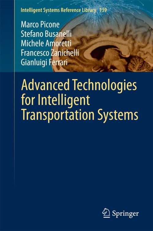 Cover of the book Advanced Technologies for Intelligent Transportation Systems by Marco Picone, Stefano Busanelli, Michele Amoretti, Francesco Zanichelli, Gianluigi Ferrari, Springer International Publishing