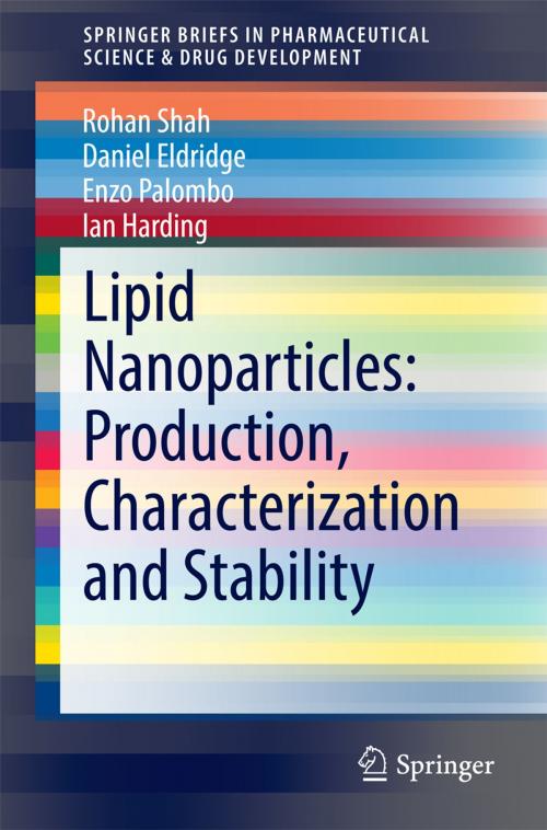 Cover of the book Lipid Nanoparticles: Production, Characterization and Stability by Ian Harding, Daniel Eldridge, Enzo Palombo, Rohan Shah, Springer International Publishing