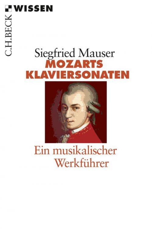 Cover of the book Mozarts Klaviersonaten by Siegfried Mauser, C.H.Beck
