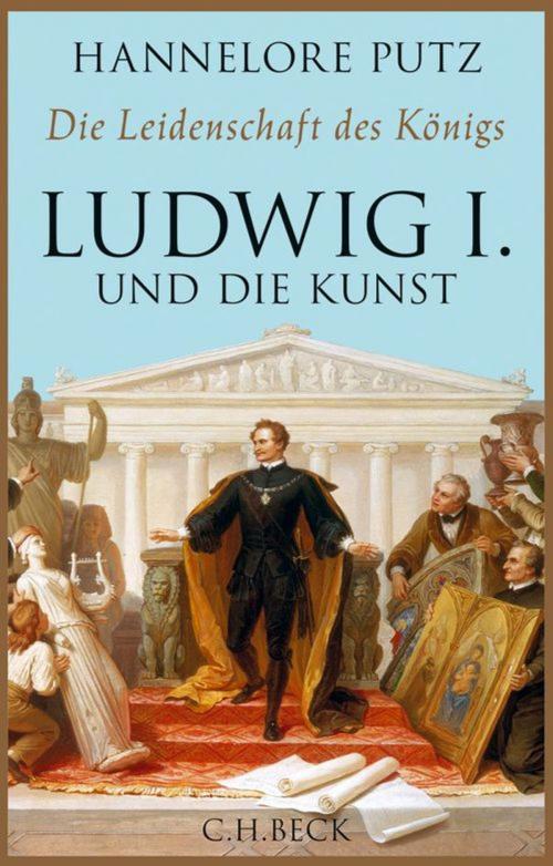Cover of the book Die Leidenschaft des Königs by Hannelore Putz, C.H.Beck