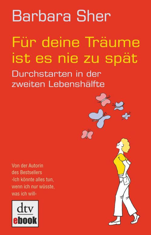 Cover of the book Für deine Träume ist es nie zu spät by Barbara Sher, dtv