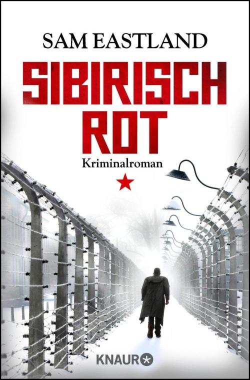 Cover of the book Sibirisch Rot by Sam Eastland, Knaur eBook