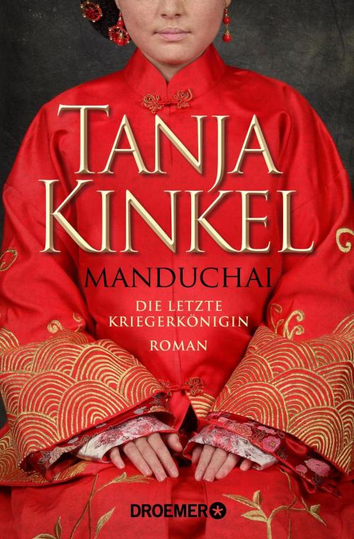 Cover of the book Manduchai – Die letzte Kriegerkönigin by Tanja Kinkel, Droemer eBook