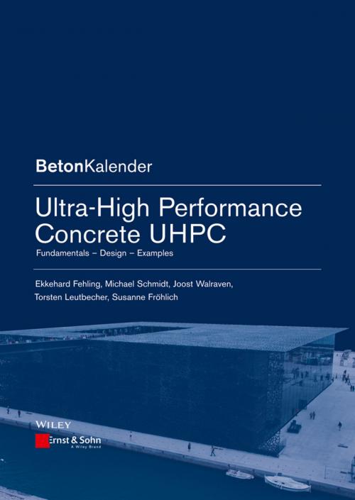 Cover of the book Ultra-High Performance Concrete UHPC by Ekkehard Fehling, Michael Schmidt, Joost Walraven, Torsten Leutbecher, Susanne Fröhlich, Wiley