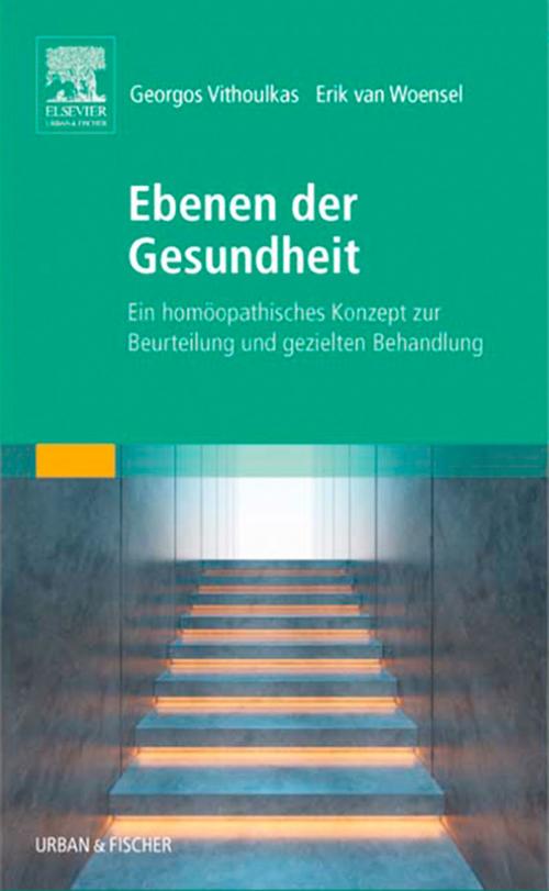 Cover of the book Ebenen der Gesundheit by Georgos Vithoulkas, Erik van Woensel, Elsevier Health Sciences
