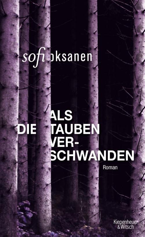Cover of the book Als die Tauben verschwanden by Sofi Oksanen, Kiepenheuer & Witsch eBook