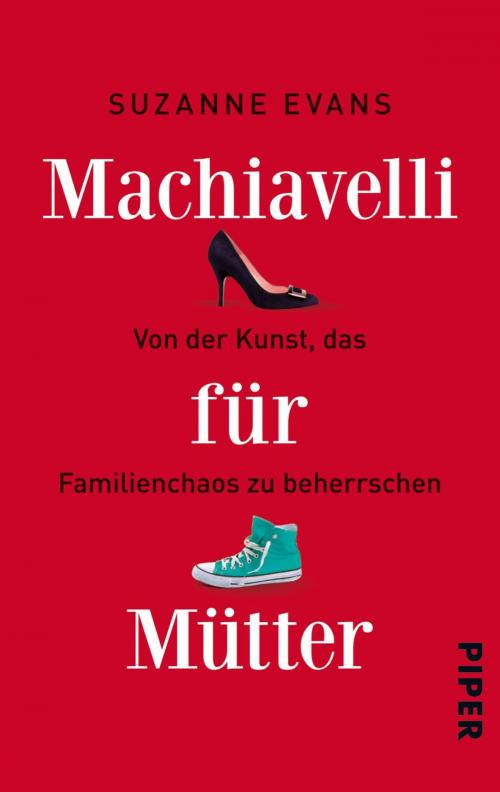Cover of the book Machiavelli für Mütter by Alexandra Baisch, Suzanne Evans, Piper ebooks