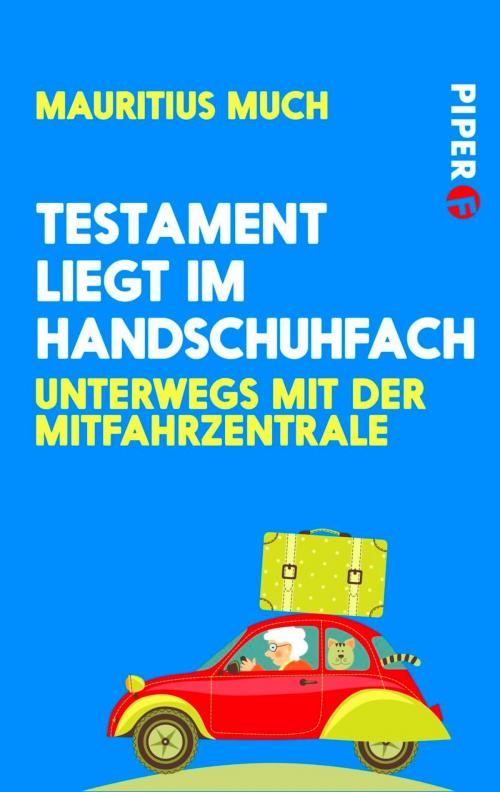 Cover of the book Testament liegt im Handschuhfach by Mauritius Much, Piper ebooks