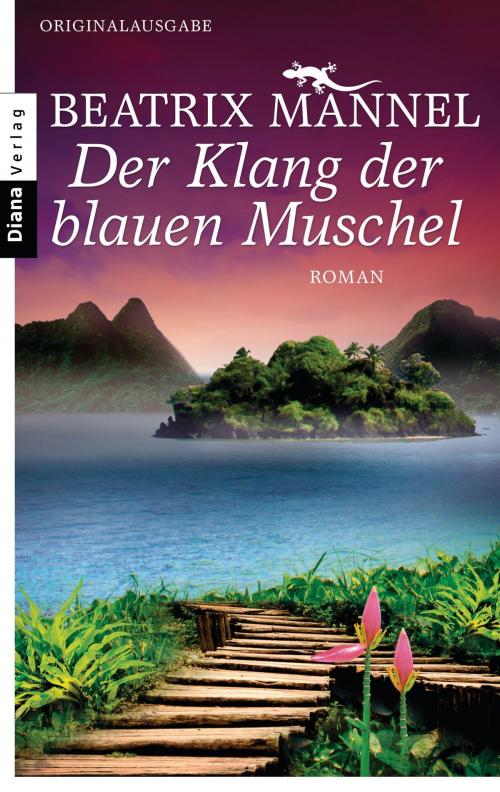 Cover of the book Der Klang der blauen Muschel by Beatrix Mannel, Diana Verlag