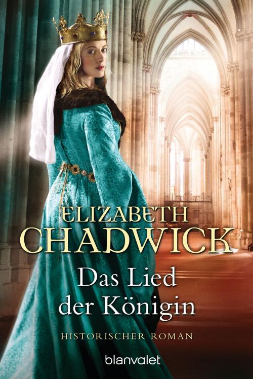 Cover of the book Das Lied der Königin by Elizabeth Chadwick, Blanvalet Taschenbuch Verlag