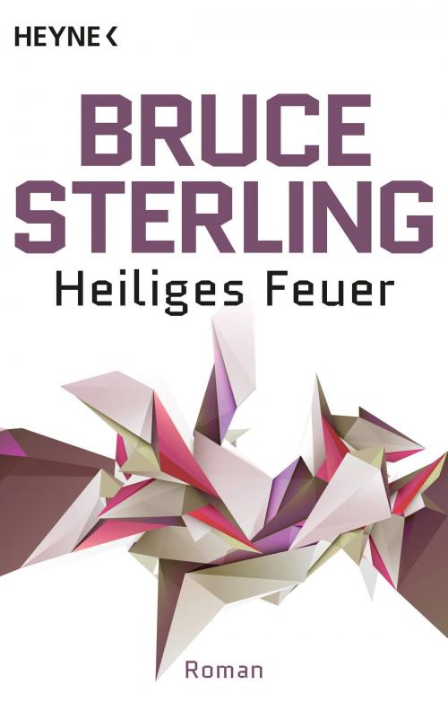 Cover of the book Heiliges Feuer by Bruce Sterling, Heyne Verlag