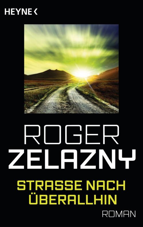 Cover of the book Straße nach überallhin by Roger Zelazny, Heyne Verlag