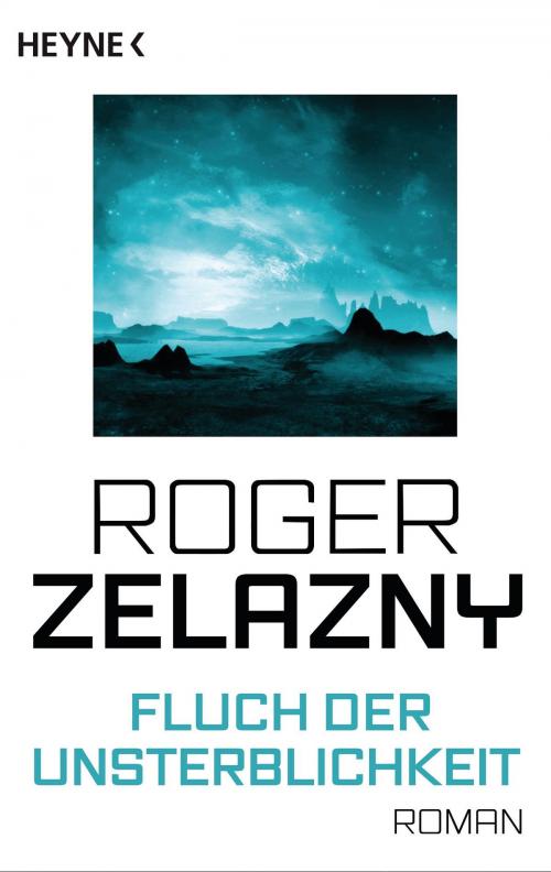 Cover of the book Fluch der Unsterblichkeit by Roger Zelazny, Heyne Verlag