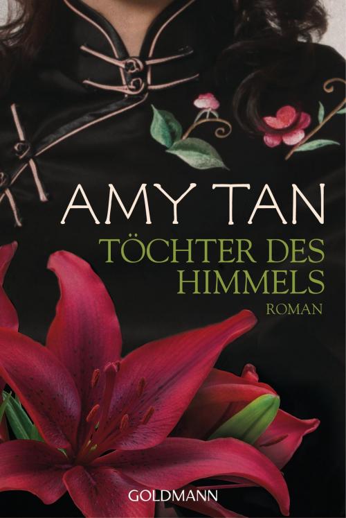 Cover of the book Töchter des Himmels by Amy Tan, Goldmann Verlag