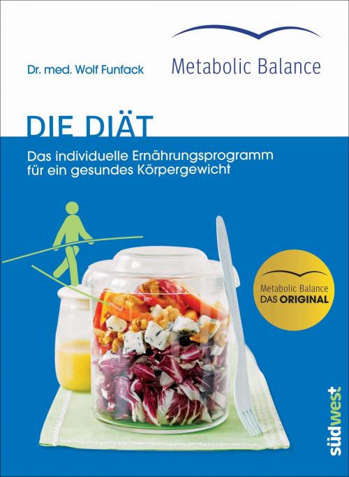 Cover of the book Metabolic Balance® - Die Diät (Neuausgabe) by Wolf Funfack, Südwest Verlag