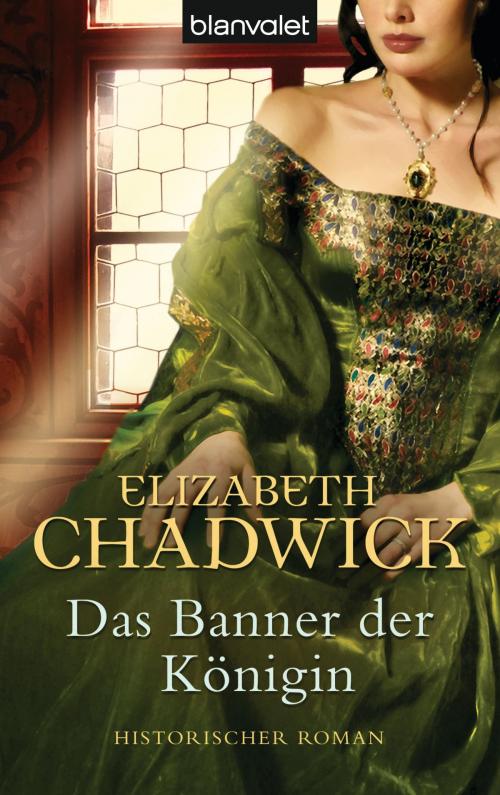Cover of the book Das Banner der Königin by Elizabeth Chadwick, Blanvalet Taschenbuch Verlag