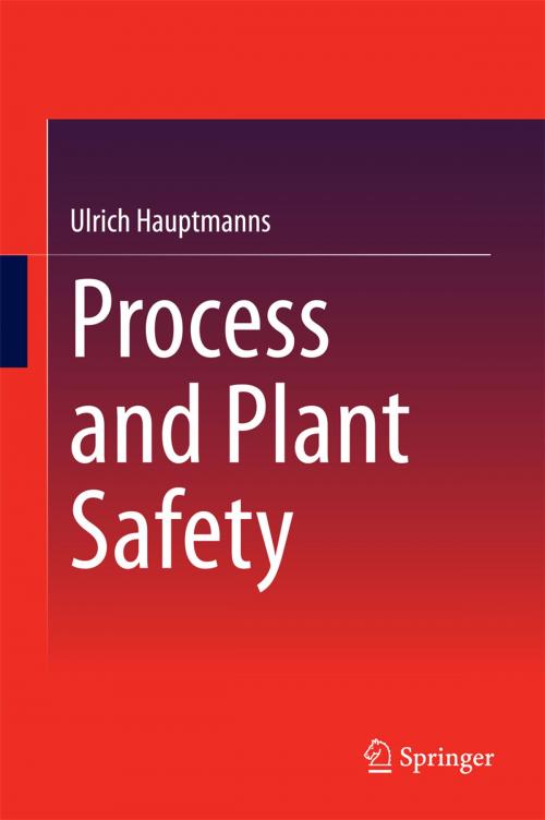 Cover of the book Process and Plant Safety by Ulrich Hauptmanns, Springer Berlin Heidelberg