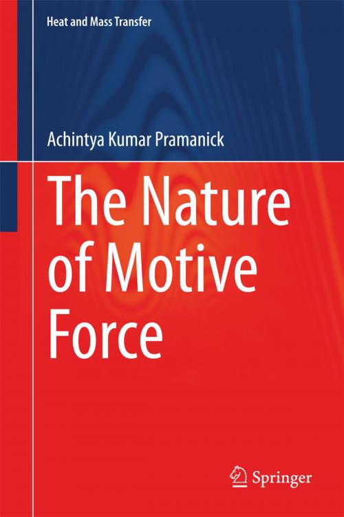 Cover of the book The Nature of Motive Force by Achintya Kumar Pramanick, Springer Berlin Heidelberg