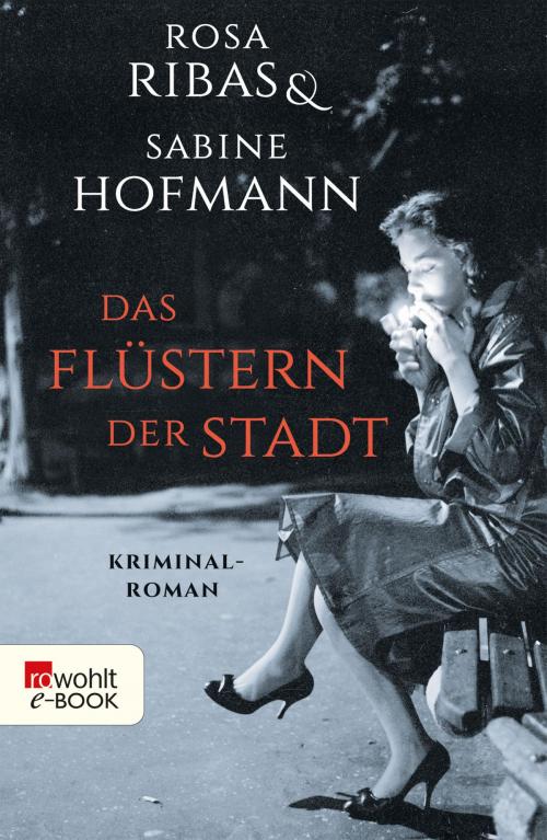 Cover of the book Das Flüstern der Stadt by Rosa Ribas, Sabine Hofmann, Rowohlt E-Book