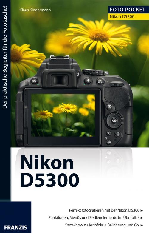 Cover of the book Foto Pocket Nikon D5300 by Klaus Kindermann, Franzis Verlag