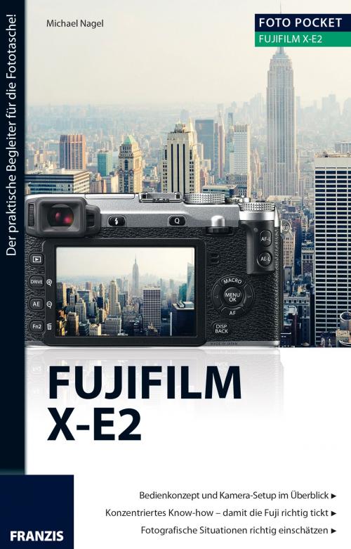 Cover of the book Foto Pocket Fujifilm X-E2 by Michael Nagel, Franzis Verlag