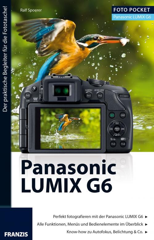 Cover of the book Foto Pocket Panasonic Lumix G6 by Spoerer, Ralf, Franzis Verlag