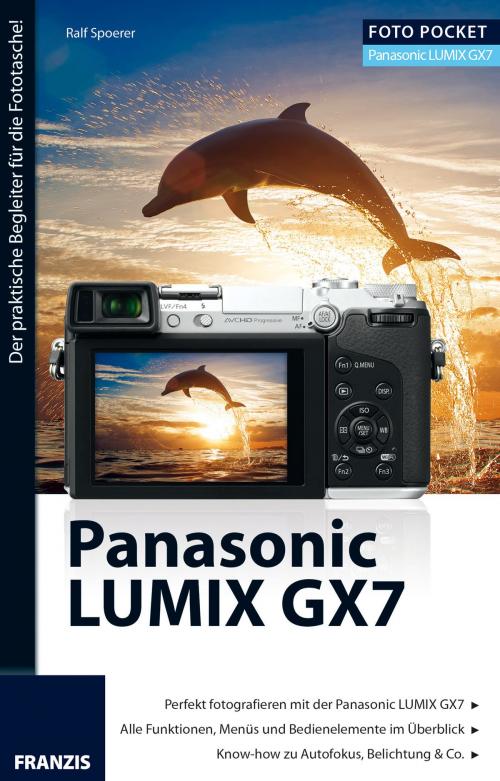 Cover of the book Foto Pocket Panasonic Lumix GX7 by Spoerer, Ralf, Franzis Verlag