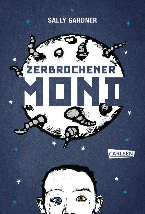 Cover of the book Zerbrochener Mond by Sally Gardner, Carlsen