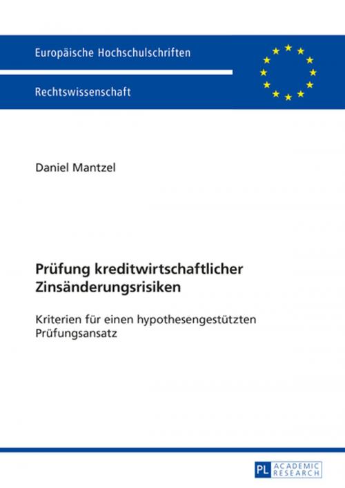 Cover of the book Pruefung kreditwirtschaftlicher Zinsaenderungsrisiken by Daniel Mantzel, Peter Lang