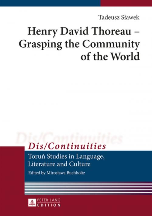 Cover of the book Henry David Thoreau Grasping the Community of the World by Tadeusz Slawek, Peter Lang