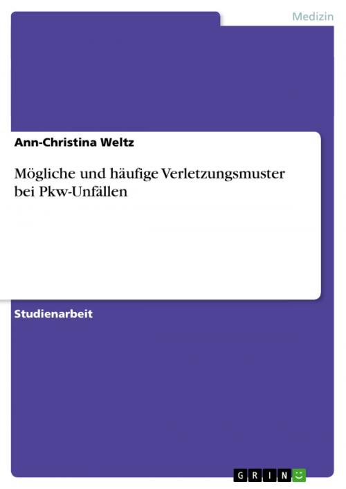 Cover of the book Mögliche und häufige Verletzungsmuster bei Pkw-Unfällen by Ann-Christina Weltz, GRIN Verlag