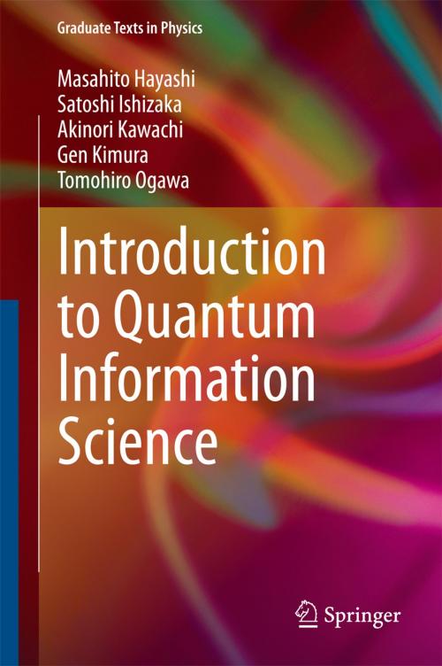 Cover of the book Introduction to Quantum Information Science by Masahito Hayashi, Satoshi Ishizaka, Akinori Kawachi, Gen Kimura, Tomohiro Ogawa, Springer Berlin Heidelberg