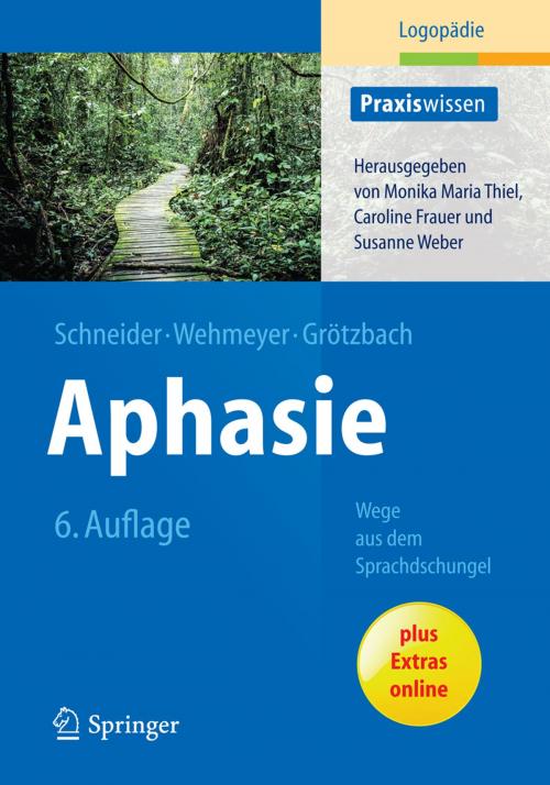 Cover of the book Aphasie by Barbara Schneider, Meike Wehmeyer, Holger Grötzbach, Springer Berlin Heidelberg