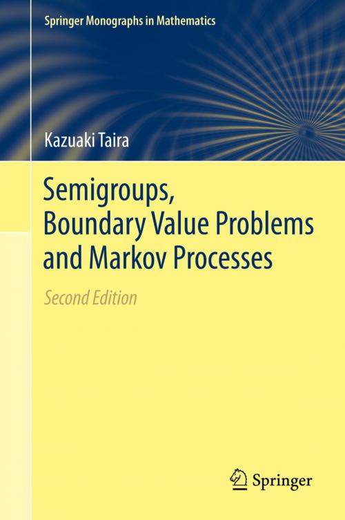 Cover of the book Semigroups, Boundary Value Problems and Markov Processes by Kazuaki Taira, Springer Berlin Heidelberg