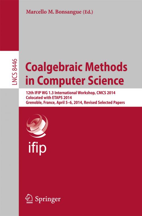 Cover of the book Coalgebraic Methods in Computer Science by , Springer Berlin Heidelberg